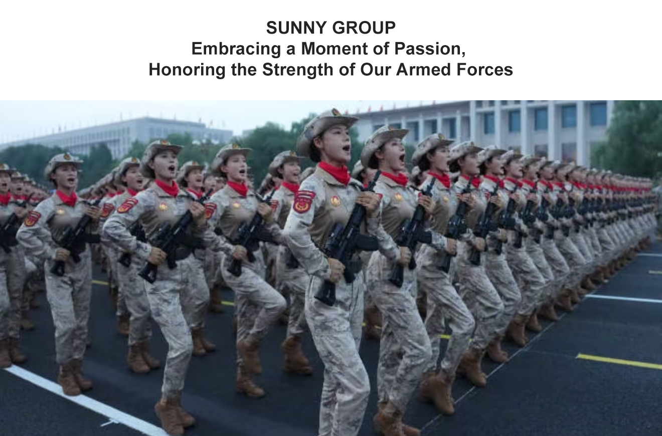SUNNY GROUP | Embracing a Moment of Passion, Honoring the Strength of Our Armed Forces