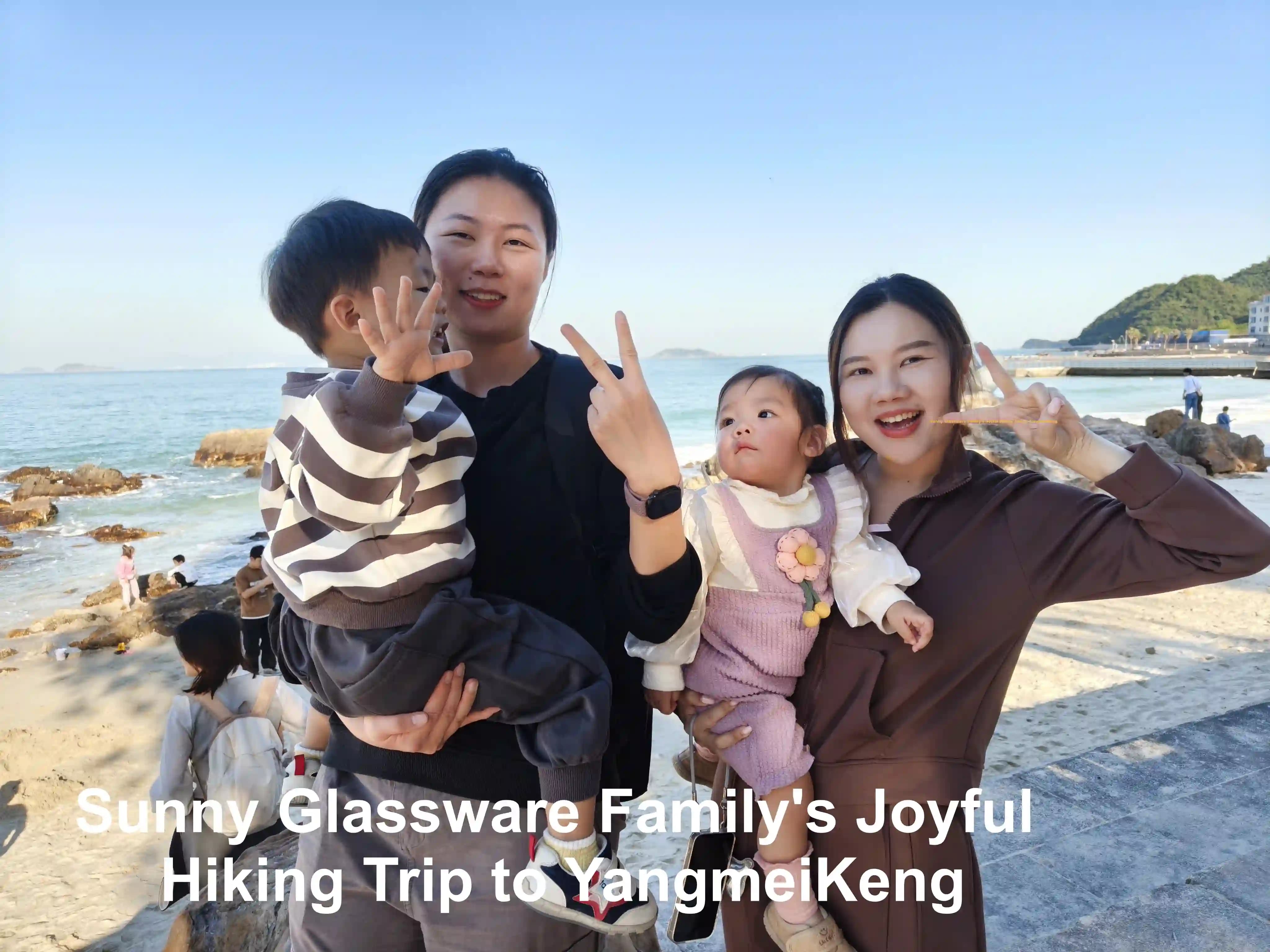 Sunny Glassware Family's Joyful Hiking Trip to YangmeiKeng