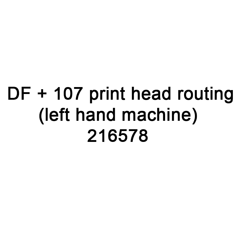 PIEZAS DE RECAMBIENTO DE TTO DF + 107 Cabeza de impresión Enrutamiento-Máquina izquierda-izquierda 216578 para impresora de VideoJet TTO