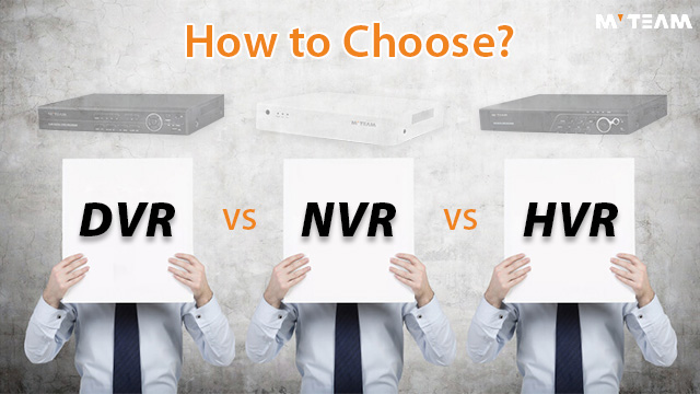 DVR vs NVR vs HVR - How To Choose?